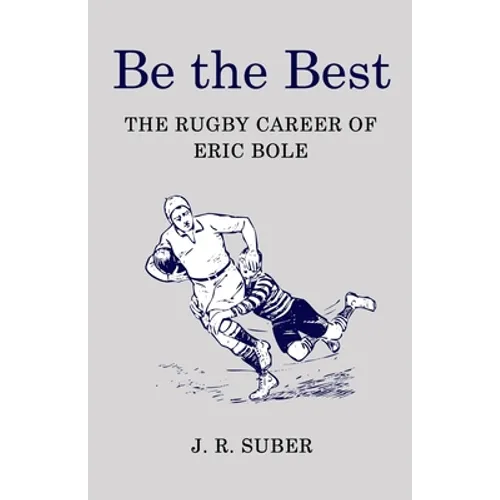 Be the Best: The Rugby Career of Eric Bole - Paperback