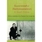 Successful Reforestation in South Korea: Strong Leadership of Ex-President Park Chung-Hee - Paperback