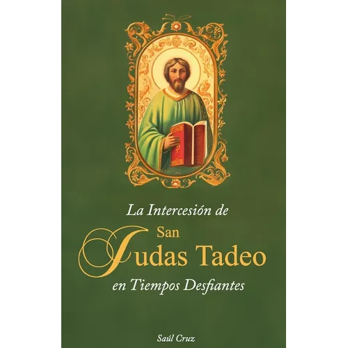 La Intercesión de San Judas Tadeo en Tiempos Desafiantes - Paperback