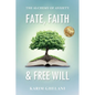 Fate, Faith & Free Will: The Alchemy of Anxiety - Paperback