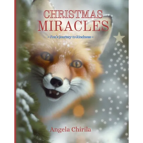 Christmas Miracles: Fox's Journey To Kindness - Paperback