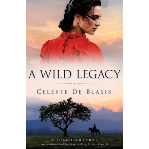 A Wild Legacy: An emotional and heart-wrenching historical novel - Paperback