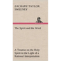 The Spirit and the Word A Treatise on the Holy Spirit in the Light of a Rational Interpretation of the Word of Truth - Hardcover
