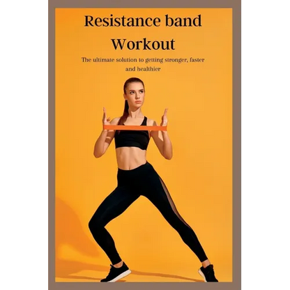 Resistance band Workout: The ultimate solution to getting stronger, faster and healthier - Paperback