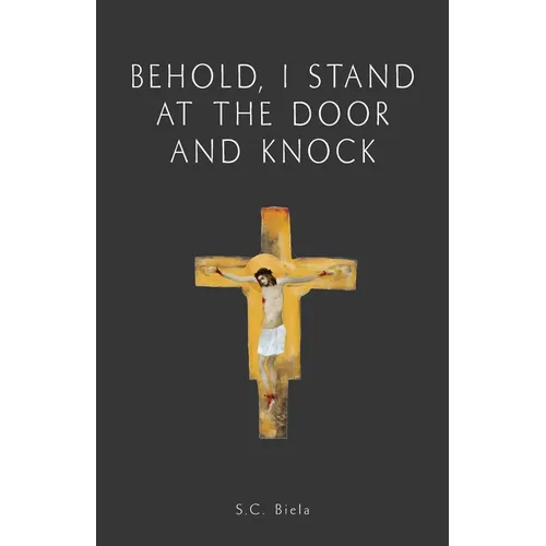 Behold, I Stand at the Door and Knock - Paperback