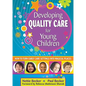 Developing Quality Care for Young Children: How to Turn Early Care Settings Into Magical Places - Paperback