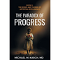 The Paradox of Progress: Book 2: The Roses and Thorns of Artificial Intelligence - Hardcover