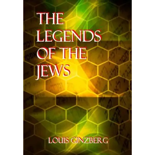 The Legends Of The Jews - Paperback