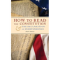 How to Read the Constitution and the Declaration of Independence - Paperback