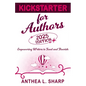 Kickstarter for Authors, 2nd Edition: Empowering Writers to Fund and Flourish - Paperback