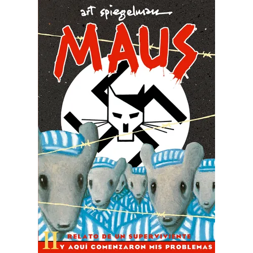 Maus II: Relato de Un Superviviente. Y Aquí Comenzaron MIS Problemas / And Here My Troubles Began - Paperback