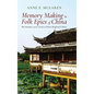 Memory Making in Folk Epics of China: The Intimate and the Local in Chinese Regional Culture - Hardcover