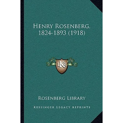 Henry Rosenberg, 1824-1893 (1918) - Paperback