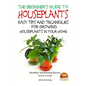 The Beginner's Guide to Houseplants: Easy Tips and Techniques for Growing Houseplants in Your Home - Paperback