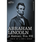Abraham Lincoln: A History, Vol.VII (in 10 Volumes) - Paperback