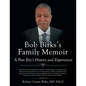 Bob Birks's Family Memoir: A Poor Boy's History and Experiences - Paperback