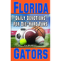 Daily Devotions for Die-Hard Fans Florida Gators - Paperback