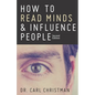How to Read Minds & Influence People: The Science of Nonverbal Communication & Everyday Persuasion - Paperback
