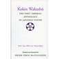 Kokin Wakashu: The First Imperial Anthology of Japanese Poetry: With 'Tosa Nikki' and 'Shinsen Waka' - Hardcover