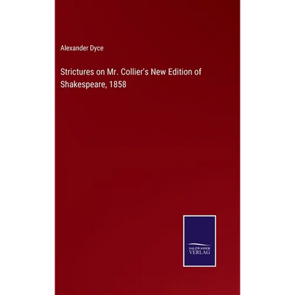 Strictures on Mr. Collier's New Edition of Shakespeare, 1858 - Hardcover