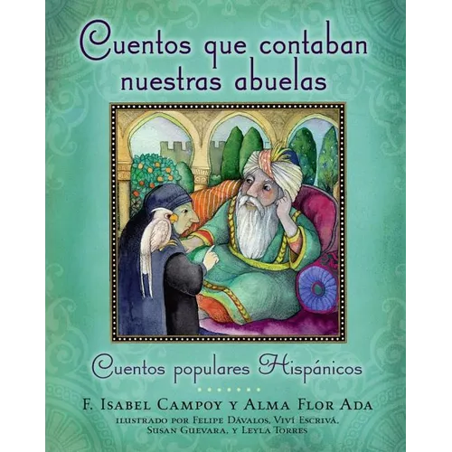 Cuentos Que Contaban Nuestras Abuelas (Tales Our Abuelitas Told): Cuentos Populares Hispánicos - Paperback