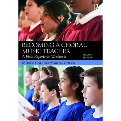 Becoming a Choral Music Teacher: A Field Experience Workbook - Paperback
