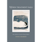 When Treatment Fails: How Medicine Cares for Dying Children - Hardcover