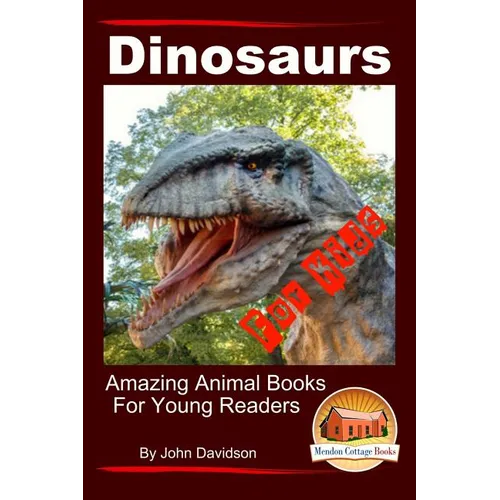 Dinosaurs - For Kids - Amazing Animal Books for Young Readers - Paperback