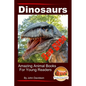 Dinosaurs - For Kids - Amazing Animal Books for Young Readers - Paperback