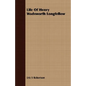 Life Of Henry Wadsworth Longfellow - Paperback