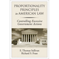 Proportionality Principles in American Law: Controlling Excessive Government Actions - Hardcover