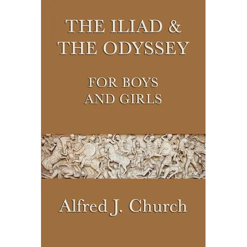 The Iliad & the Odyssey for Boys and Girls - Paperback