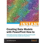 Instant Creating Data Models with Powerpivot How-To - Paperback