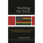Teaching the Truth: Uncovering the Hidden History of Racism in the Early Childhood Classroom - Hardcover