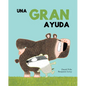 Una Gran Ayuda = A Big Help - Hardcover