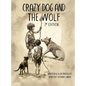 Crazy Dog and the Wolf: 2nd Edition - Hardcover