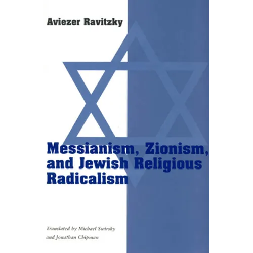 Messianism, Zionism, and Jewish Religious Radicalism - Paperback