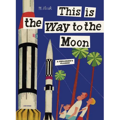 This Is the Way to the Moon: A Children's Classic - Hardcover