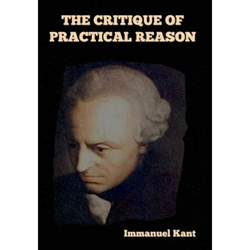 The Critique of Practical Reason - Hardcover