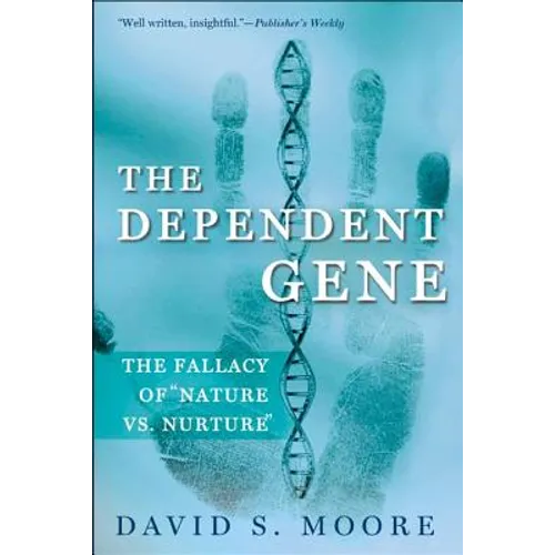 The Dependent Gene: The Fallacy of Nature Vs. Nurture - Paperback