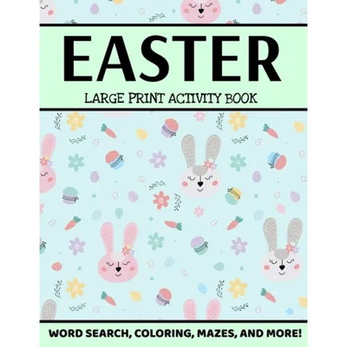 Easter Large Print Activity Book: Easter Word Search, Coloring, Mazes, And More, Spring Puzzle Book, Easter Puzzle Book For Kids And Adults - Paperback