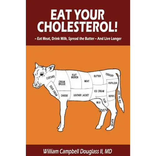 Eat Your Cholesterol! - Paperback