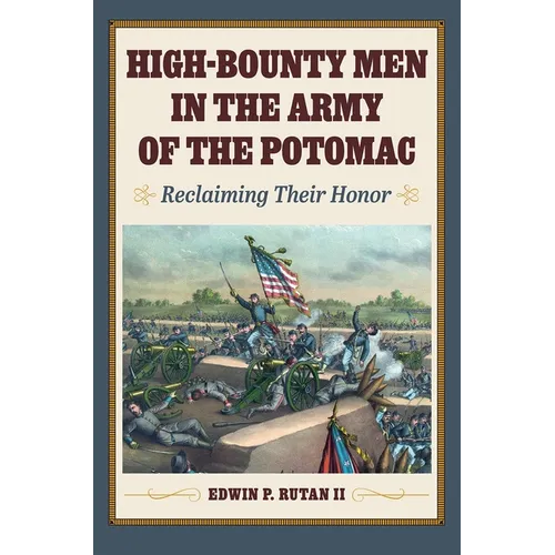 High-Bounty Men in the Army of the Potomac: Reclaiming Their Honor - Paperback