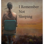 I Remember Not Sleeping - Paperback