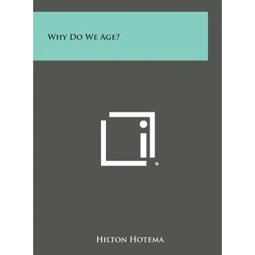 Why Do We Age? - Hardcover