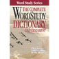 The Complete Word Study Dictionary: Old Testament - Hardcover