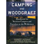 Camping and Woodcraft: A Handbook for Vacation Campers and Travelers in the Woods - Paperback