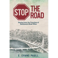 Stop the Road: Stories from the Trenches of Baltimore's Road Wars - Paperback