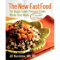 The New Fast Food: The Veggie Queen Pressure Cooks Whole Food Meals in Less than 30 MInutes - Paperback