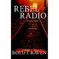 Rebel Radio: A World Burns Story - Paperback